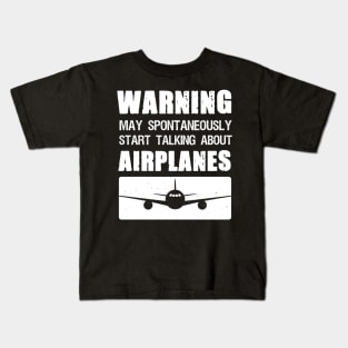 Warning May Spontaneously Start Talking About Airplanes Kids T-Shirt